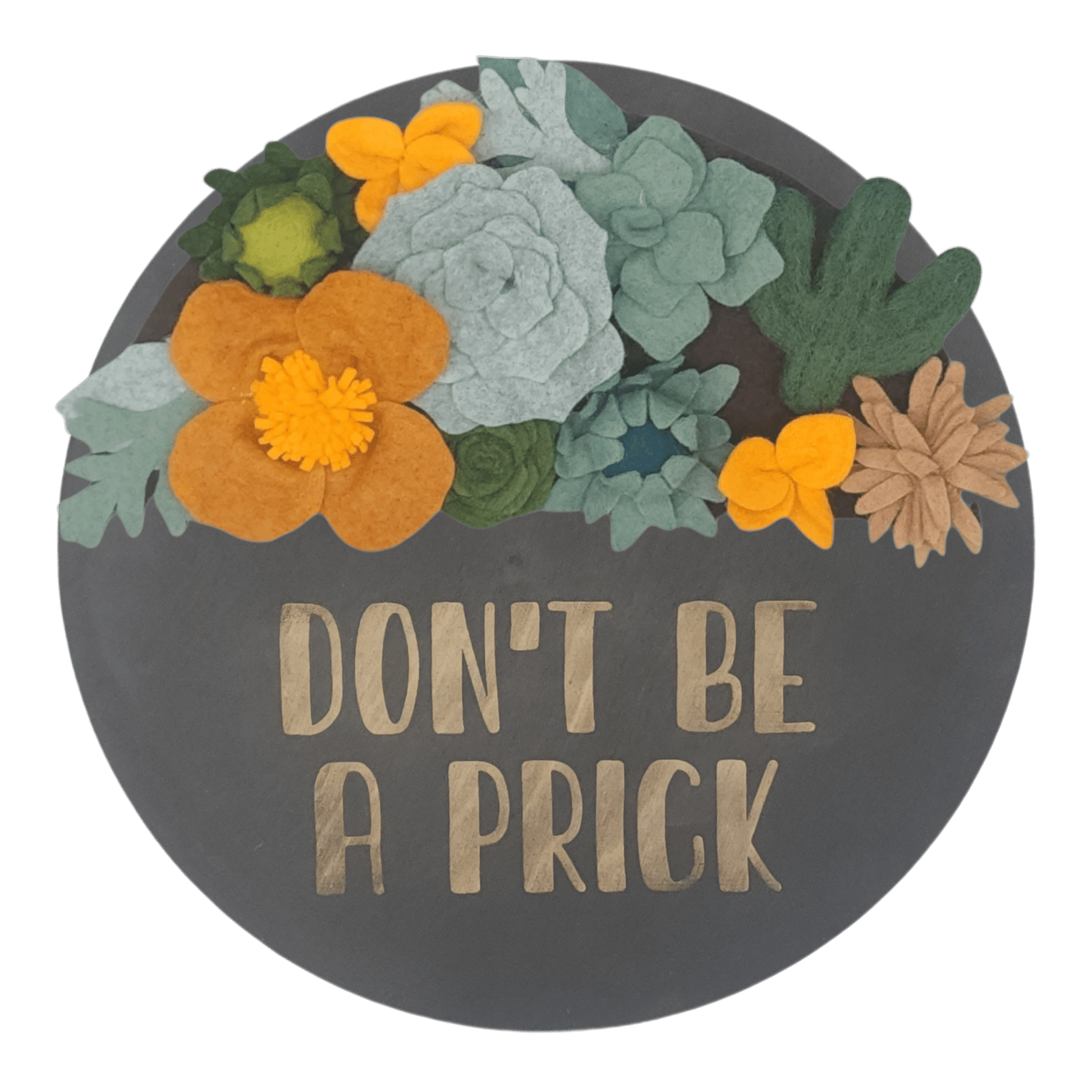 Arizona Mini Wreath Attachment: A round black wreath reading "DON'T BE A PRICK" adorned with vibrant felt flowers in desert colors.