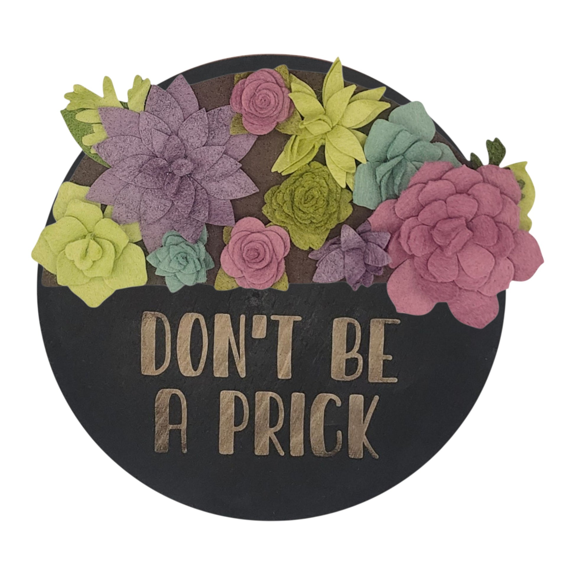 Summer succulents wreath featuring felt succulents in green, purple and teal on a round black base reading "DON'T BE A PRICK".