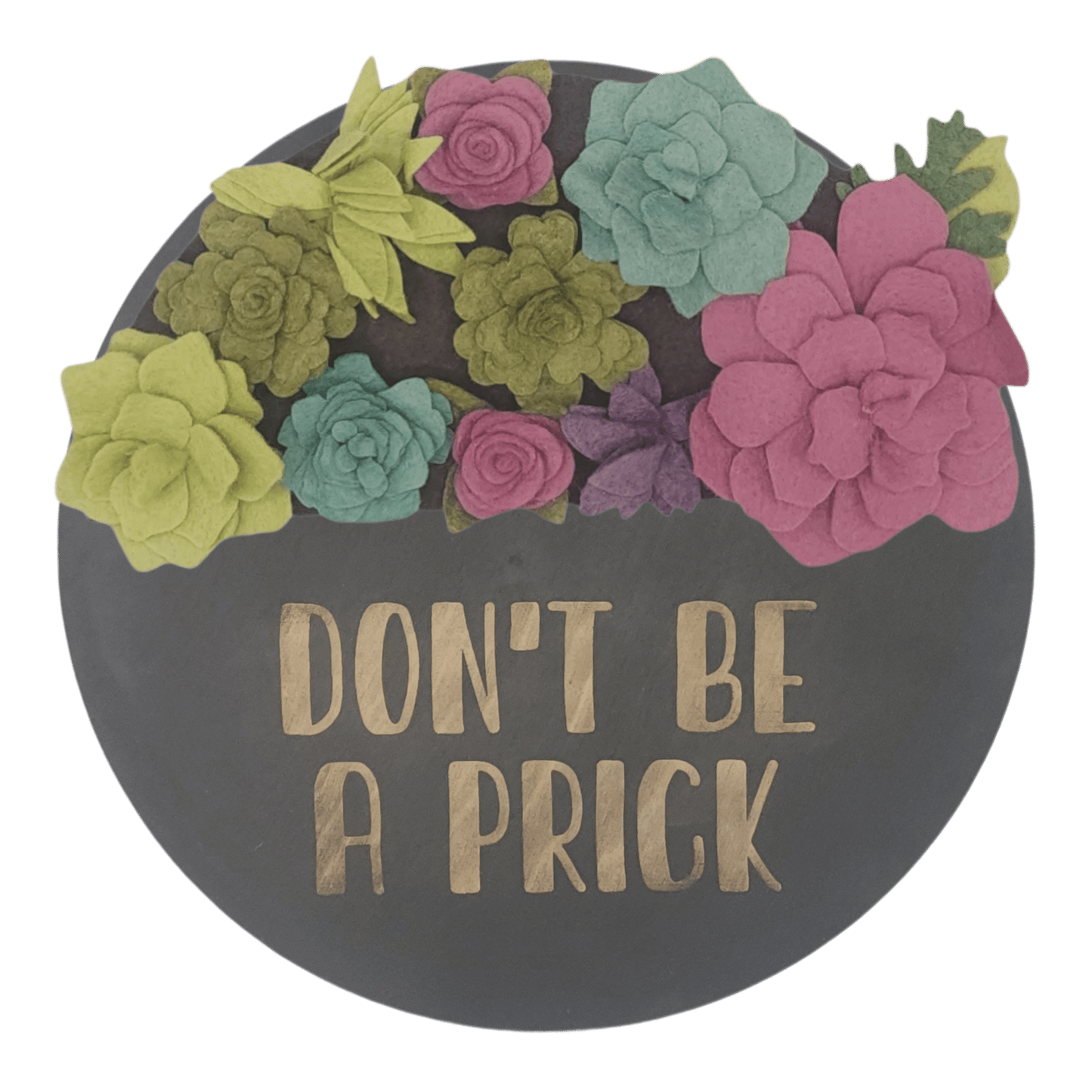 Summer succulents wreath featuring felt succulents in green, purple and teal on a round black base reading "DON'T BE A PRICK".