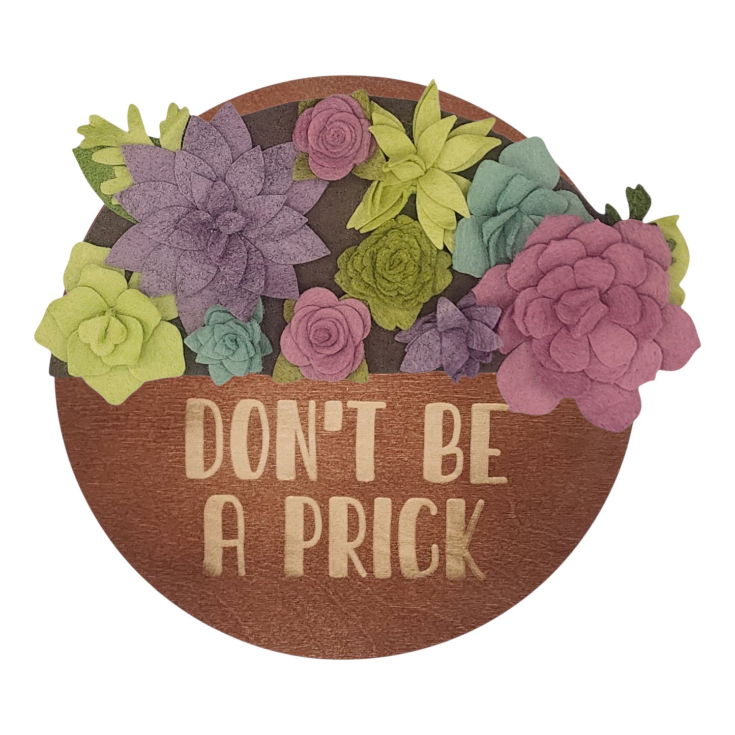 Summer succulents wreath featuring felt succulents in green, purple and teal on a round walnut base reading "DON'T BE A PRICK".